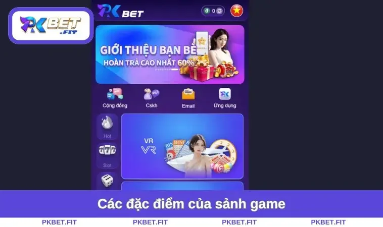 Các đặc điểm của sảnh game