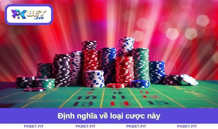 Định nghĩa về loại cược này